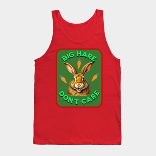 Big Hare Don't Care - This Rabbit is Super-Chill! Tank Top